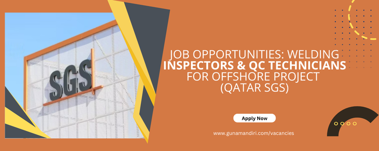 Job Opportunities: Welding Inspectors & QC Technicians for Offshore Project (Qatar SGS)