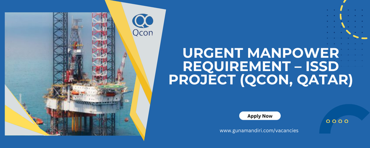 Urgent Manpower Requirement – ISSD Project (QCON, Qatar)