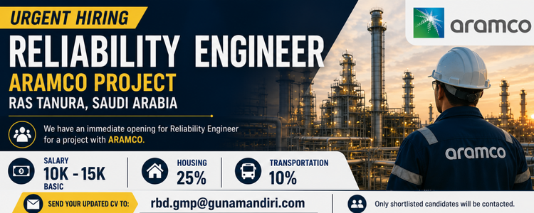 URGENT HIRING | Reliability Engineer | ARAMCO Project – Ras Tanura, Saudi Arabia